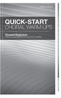 Quick-Start Choral Warm-Ups - Singer Edition for Treble Voices