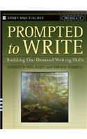 Prompted to Write: Building On-Demand Writing Skills, Grades 6-12