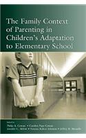 The Family Context of Parenting in Children's Adaptation to Elementary School