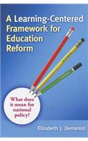 A  Learning-Centered Framework for Education Reform