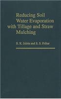 Reducing Soil Water Evaporation with Tillage and Straw Mulching