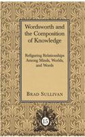 Wordsworth and the Composition of Knowledge