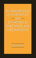 Fundamentals of Kinematics and Dynamics of Machines and Mechanisms