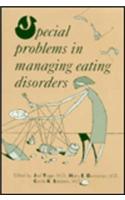 Special Problems in Managing Eating Disorders