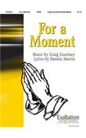 For a Moment