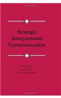 Strategic Interpersonal Communication