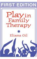 Play in Family Therapy, First Edition