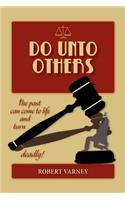 Do Unto Others