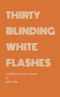 Thirty Blinding White Flashes
