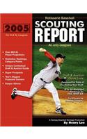 2005 Rotisserie Baseball Scouting Report: for 4x4 AL only Leagues