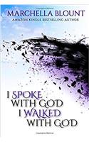 I Spoke With God, I Walked With God