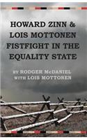 Howard Zinn and Lois Mottonen Fistfight in the Equality State