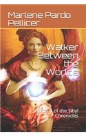 Walker Between the Worlds: Book 1 of the Sibyl Chronicles