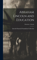 Abraham Lincoln and Education; Education - Schools