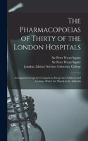 Pharmacopoeias of Thirty of the London Hospitals [electronic Resource]