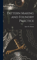 Pattern Making and Foundry Practice