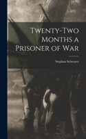 Twenty-two Months a Prisoner of War