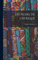 Les noirs de l'Afrique