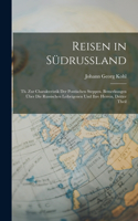 Reisen in Südrussland: Th. Zur Charakteristik Der Pontischen Steppen. Bemerkungen Über Die Russischen Leibeigenen Und Ihre Herren, Dritter Theil