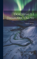 Doedsfald I Danmark, 1761-90