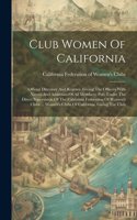 Club Women Of California: Official Directory And Register, Giving The Officers With Names And Addresses Of All Members, Pub. Under The Direct Supervision Of The California Fe