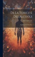 De la Toxicité des Alcools