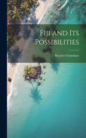 Fiji and its Possibilities