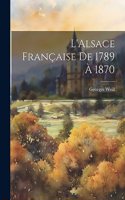 L'Alsace française de 1789 à 1870