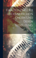 Darstellung der Leichenerscheinungen und deren Bedeutung.