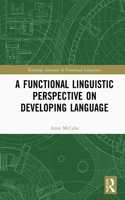 Functional Linguistic Perspective on Developing Language