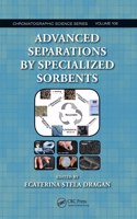 Advanced Separations by Specialized Sorbents: (Chromatographic Science Series)