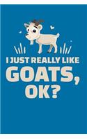 I Just Really Like Goats, OK?