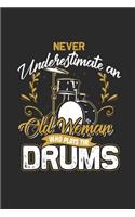 Never Underestimate An Old Woman Who Plays The Drums