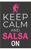 Keep Calm and Salsa On: Salsa Dancer Journal Dancing Lined Notebook