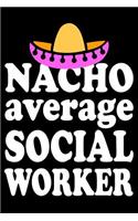 Nacho Average Social Worker