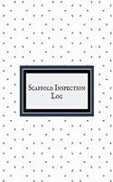 Scaffold Inspection Log