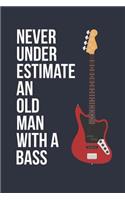 Funny Bass Notebook - Never Underestimate An Old Man With A Bass - Gift for Bass Player - Bass Diary: Medium College-Ruled Journey Diary, 110 page, Lined, 6x9 (15.2 x 22.9 cm)