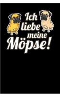 Ich liebe meine Möpse!: Notizbuch A5 120 Seiten liniert in Weiß für Hundebesitzer und Hundeliebhaber.