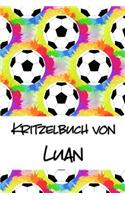 Kritzelbuch von Luan: Kritzel- und Malbuch mit leeren Seiten für deinen personalisierten Vornamen