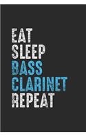 Eat Sleep Bass Clarinet Repeat