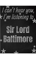 I can't hear you, I'm listening to Sir Lord Baltimore creative writing lined notebook