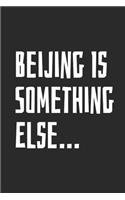 Beijing Is Something Else...