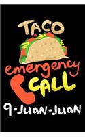 Taco Emergency Call 9-Juan-Juan
