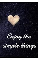 Enjoy the Simple Things: Motivierendes und inspirierendes Notiz- und Tagebuch