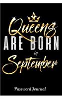 Queens Are Born In September Password Journal: 6 x 9 Notebook, 120 lined pages, Version 1