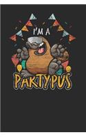I'm A Partypus: Platypuses Notebook, Blank Lined (6 x 9 - 120 pages) Animal Themed Notebook for Daily Journal, Diary, and Gift