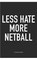 Less Hate More Netball