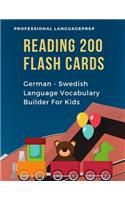 Reading 200 Flash Cards German - Swedish Language Vocabulary Builder For Kids: Practice Basic Sight Words list activities books to improve reading skills with pictures dictionary games for babies, toddlers, preschool, kindergar