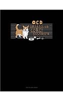 Ocd Obsessive Corgi Disorder