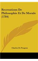 Recreations De Philosophie Et De Morale (1784)